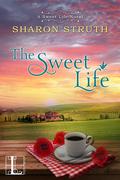 The Sweet Life (A Sweet Life Novel #1) by Sharon Struth