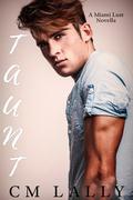 Taunt (A Miami Lust Novella #3) by C.M. Lally