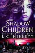 The Shadow Children: A Dark Paranormal Fantasy by L.C. Hibbett