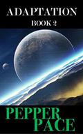 Adaptation: Book 2 by Pepper Pace