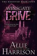 Winsgate Drive (The Haunted #4) by Allie Harrison