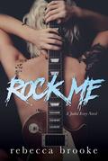 Rock Me (Jaded Ivory #1) by Rebecca Brooke