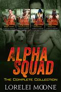 Alpha Squad: The Complete Collection by Lorelei Moone