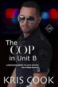 The Cop in Unit B (Mockingbird #7) by Kris Cook