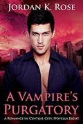 A Vampire's Purgatory (Romance in Central City #8) by Jordan K. Rose