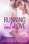 Running into Love by Aurora Rose Reynolds