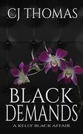 Black Demands (A Kelly Black Affair #2) by C.J. Thomas