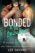 Bonded to the Berserkers: A menage shifter romance (Berserker Brides #4) by Lunatic Desgins