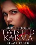 Twisted Karma (Rhyn Eternal #6) by Lizzy Ford