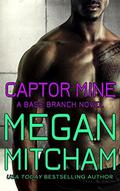 Captor Mine (Base Branch #13) by Megan Mitcham