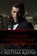 Tales from the Vampire Underground: A Prequel Anthology (The Vampire Underground #0) by Cristina Rayne
