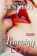 Learning to Love (The Learning Trilogy #3) by Brenda Kennedy