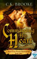 Commanding His Heart (American Pirate Romances #2) by C.K. Brooke