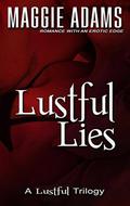 Lustful Lies: Book Two in the Lustful Trilogy by Maggie Adams