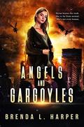 ANGELS and GARGOYLES by Brenda L. Harper