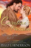 Caroline's Passion (Wilderness Brides #3) by Peggy L Henderson