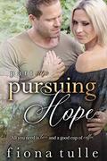 Pursuing Hope: Part One by Fiona Tulle