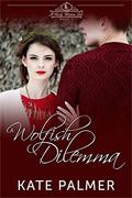 A Wolfish Dilemma: A Sweet Romance (A Fairly Western Tale #2) by Kate Palmer