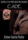 Cade (Aces MC #5.5) by Aimee-Louise Foster