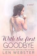 With the First Goodbye (Thirty-Eight #5) by Len Webster