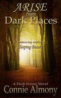 Arise from Dark Places (Dark Forest #2) by Connie Almony