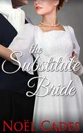 The Substitute Bride by Noël Cades