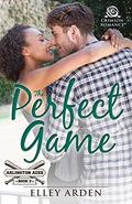 The Perfect Game (Arlington Aces #3) by Elley Arden