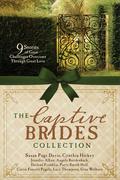 The Captive Brides Collection: 9 Stories of Great Challenges Overcome through Great Love by Darlene Franklin