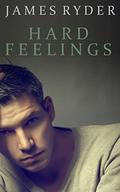 Hard Feelings  (States of Love Book 3: California) by James Ryder