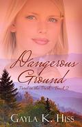 Dangerous Ground (Peril in the Park #2) by Gayla K. Hiss