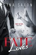 Fate Loves (Twist of Fate #3) by Tina Saxon