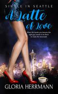 A Latte of Love (Single in Seattle #3) by Gloria Herrmann