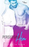 Persuading Him by Michelle Dare