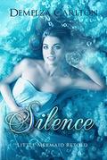 Silence: Little Mermaid Retold by Demelza Carlton