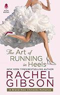 The Art of Running in Heels (Chinooks Hockey Team #7) by Rachel Gibson