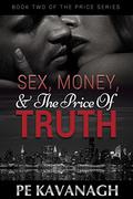 Sex, Money, and the Price of Truth by P.E. Kavanagh