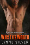 What it's Worth (The Worthy Series #4) by Lynne Silver
