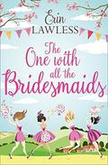 The One with All the Bridesmaids by Erin Lawless