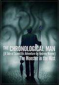 The Chronological Man: The Monster In The Mist by Andrew Mayne