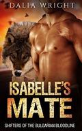 Isabelle's Mate (Shifters of the Bulgarian Bloodline #6) by Dalia Wright