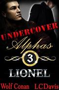 Lionel (Undercover Alphas #3) by Wolf Conan