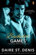 Bachelor Games (Tropical Temptation #3) by Daire St. Denis