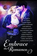 Embrace the Romance: Pets in Space 2 (Star #4.5) by Laurie A. Green