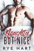 Naughty but Nice: A Best Friend's Dad Christmas Romance by Rye Hart
