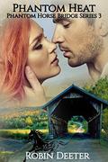 Phantom Heat (Phantom Horse Bridge #3) by PhantomHorse BridgeSeries