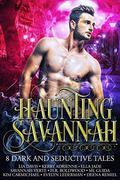 Haunting Savannah: 8 Dark and Seductive Tales by Deena Remiel