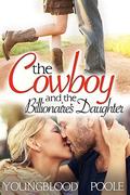 The Cowboy and the Billionaire's Daughter (Angel Matchmaker #2) by Sandra Poole