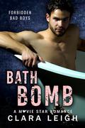 Bath Bomb: Forbidden Bad Boys by Clara Leigh