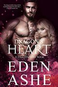 Dragon's Heart: A Dragon Lore Series book by Eden Ashe