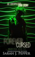 Forever Cursed (Never Ever #2) by Sarah J. Pepper